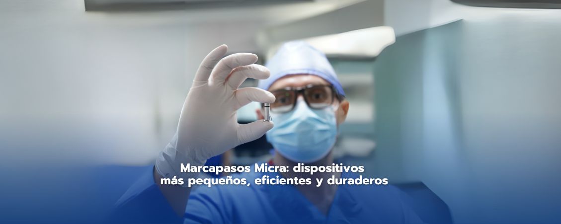 Implementar un marcapasos percutáneo Micra, permite obtener una mayor precisión y eficiencia mejoradas para una vida cardíaca más saludable y sin complicaciones. Conoce aquí esa importancia y los avances de este dispositivo en pacientes con problemas cardiovasculares para mejorar su calidad de vida. - LaCardio 